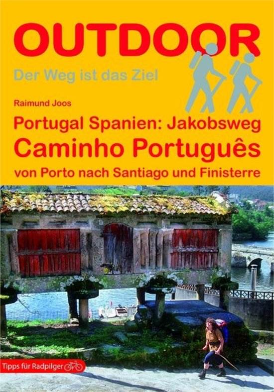 Caminho Portugues, von Porto nach Santiago und Finisterre Raimund Joos
